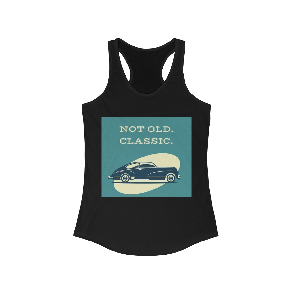 Not Old, Classic Printed on a Women's Ideal Racerback Tank - Image 3