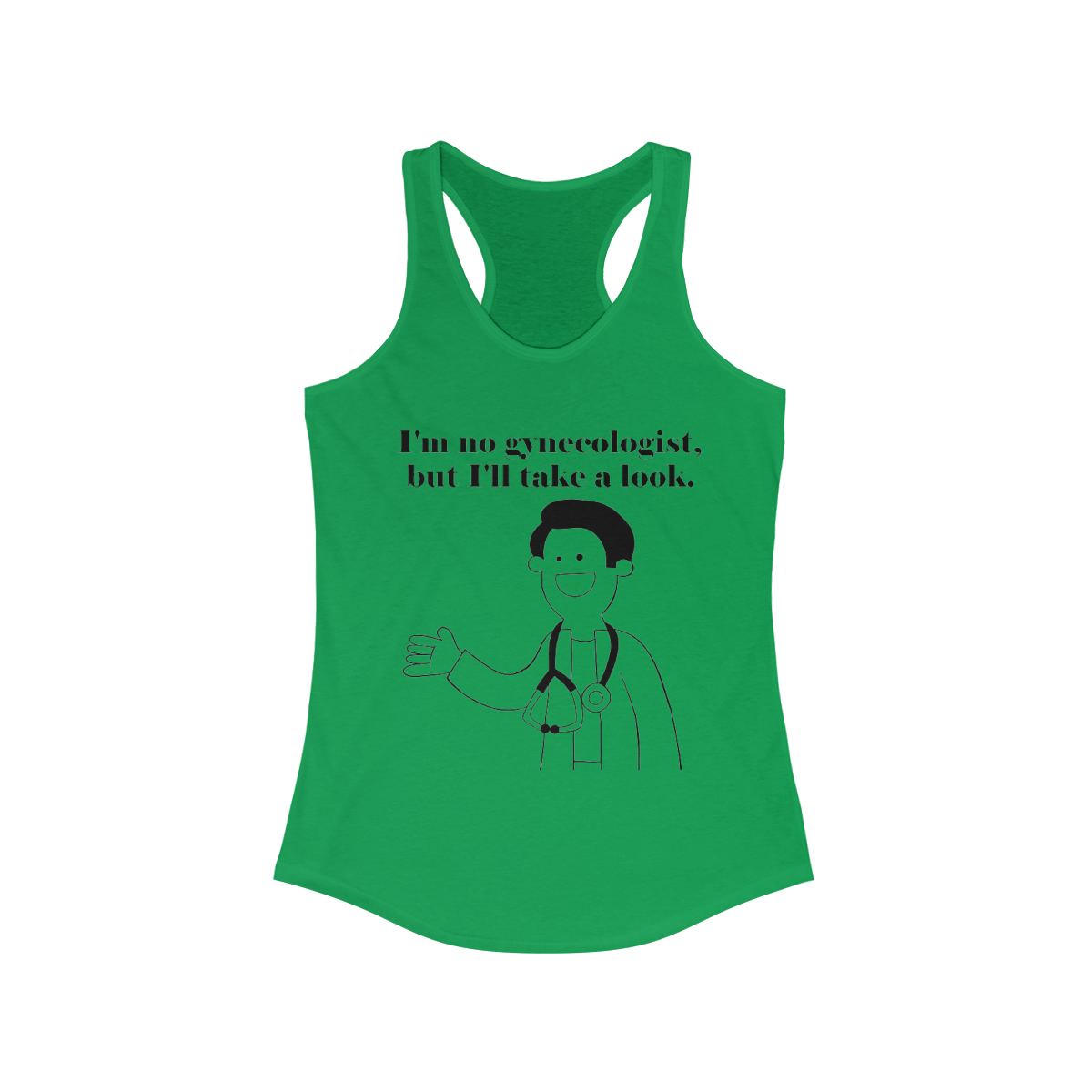 I'm no gynecologist... Printed on a Women's Racerback Tank - Image 9