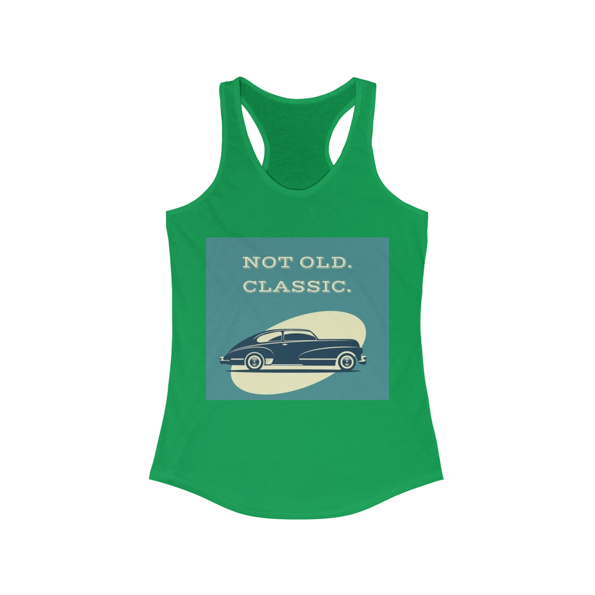 Not Old, Classic Printed on a Women's Ideal Racerback Tank - Image 13