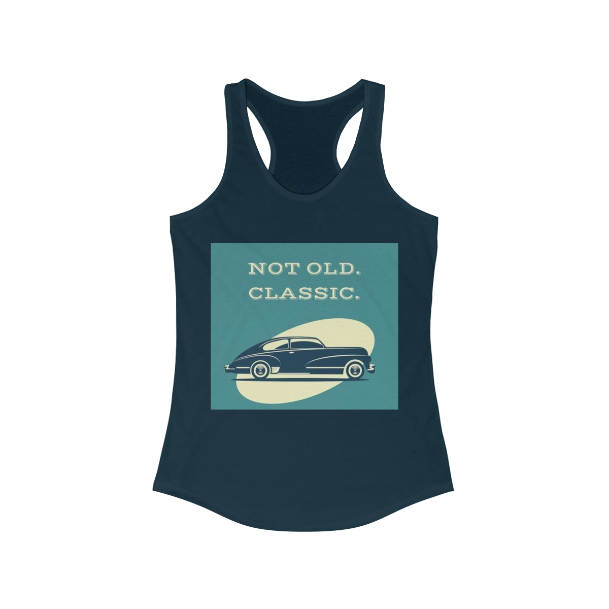 Not Old, Classic Printed on a Women's Ideal Racerback Tank - Image 21