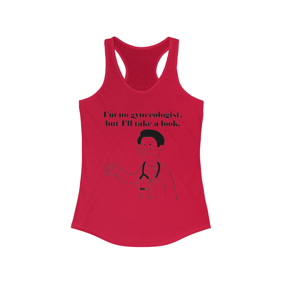 I'm no gynecologist... Printed on a Women's Racerback Tank - Image 15