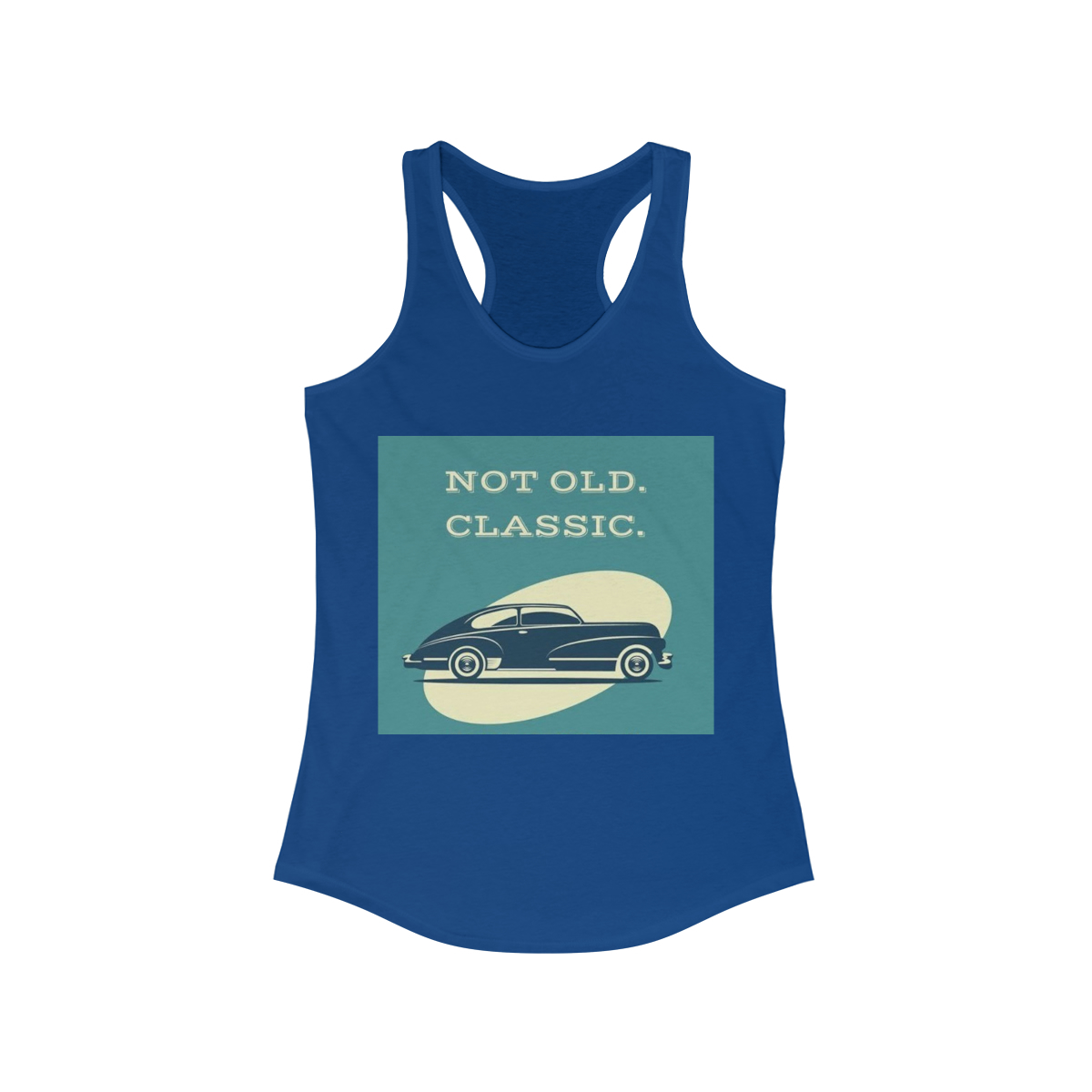Not Old, Classic Printed on a Women's Ideal Racerback Tank - Image 19