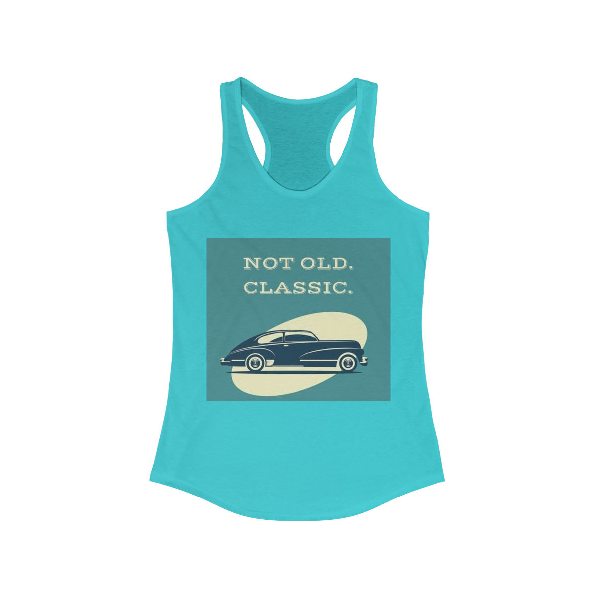 Not Old, Classic Printed on a Women's Ideal Racerback Tank - Image 15