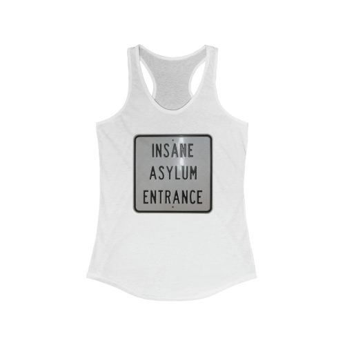 Insane Asylum Entrance - Women's Ideal Racerback Tank