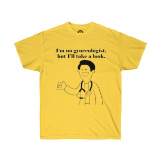 I'm no gynecologist... Unisex Ultra Cotton Tee