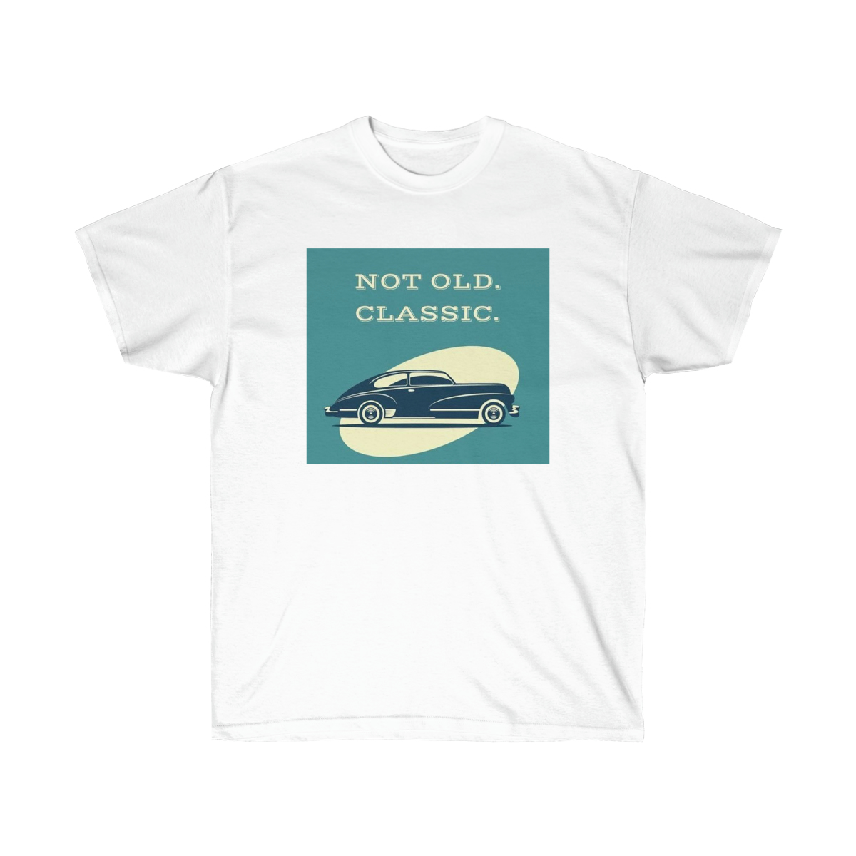 NOT OLD, CLASSIC Printed on a Unisex Ultra Cotton Tee