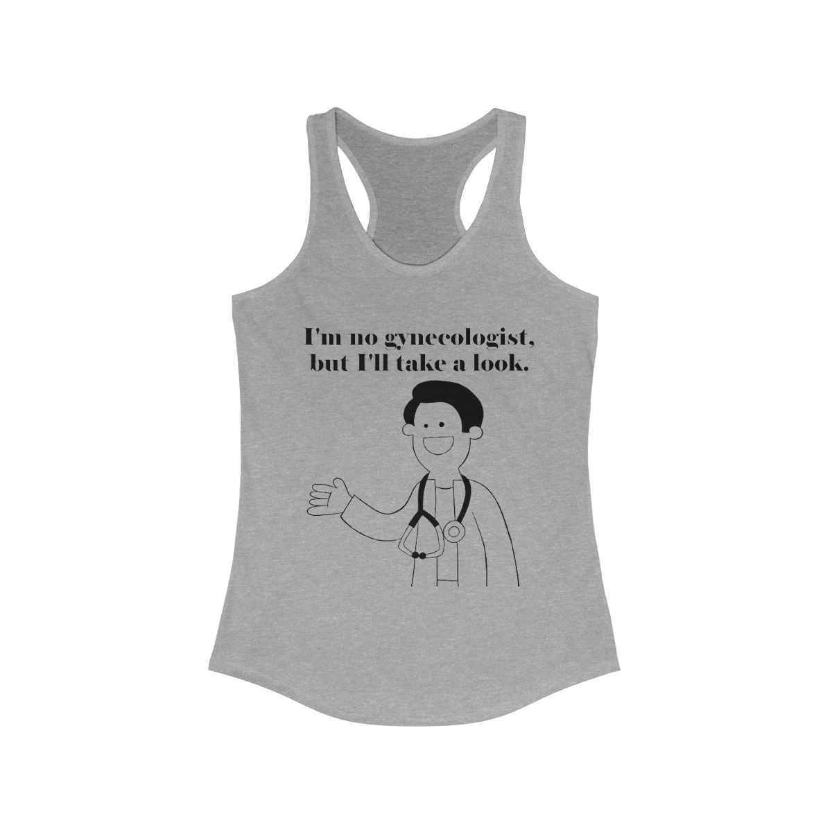 I'm no gynecologist... Printed on a Women's Racerback Tank - Image 3