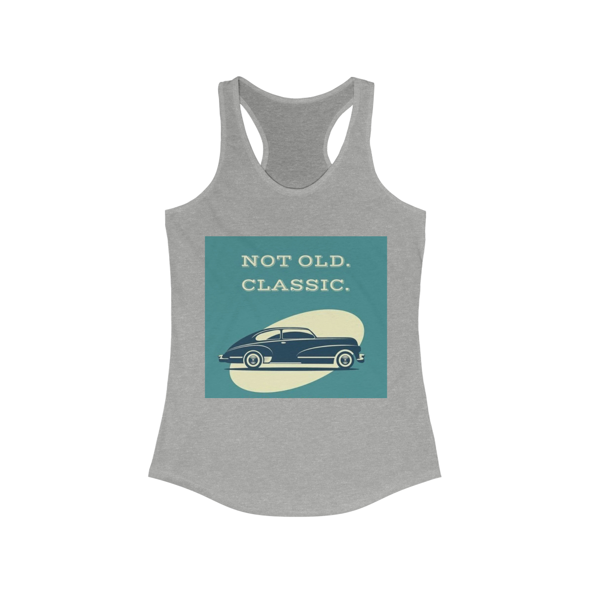 Not Old, Classic Printed on a Women's Ideal Racerback Tank - Image 5
