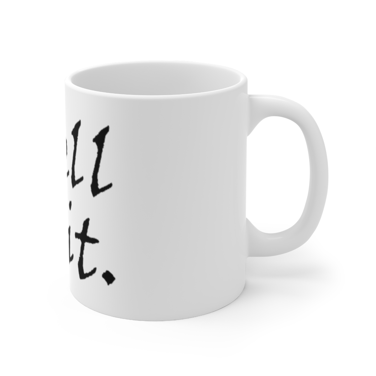 Well shit - Printed on a Large Ceramic Mug 11oz - Image 3