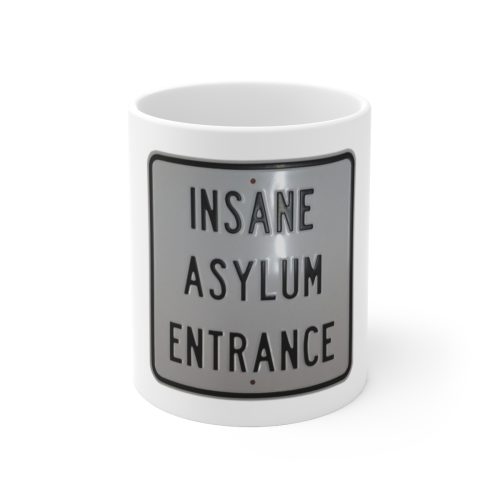 Insane Asylum Entrance printed on a large Ceramic Mug 11oz