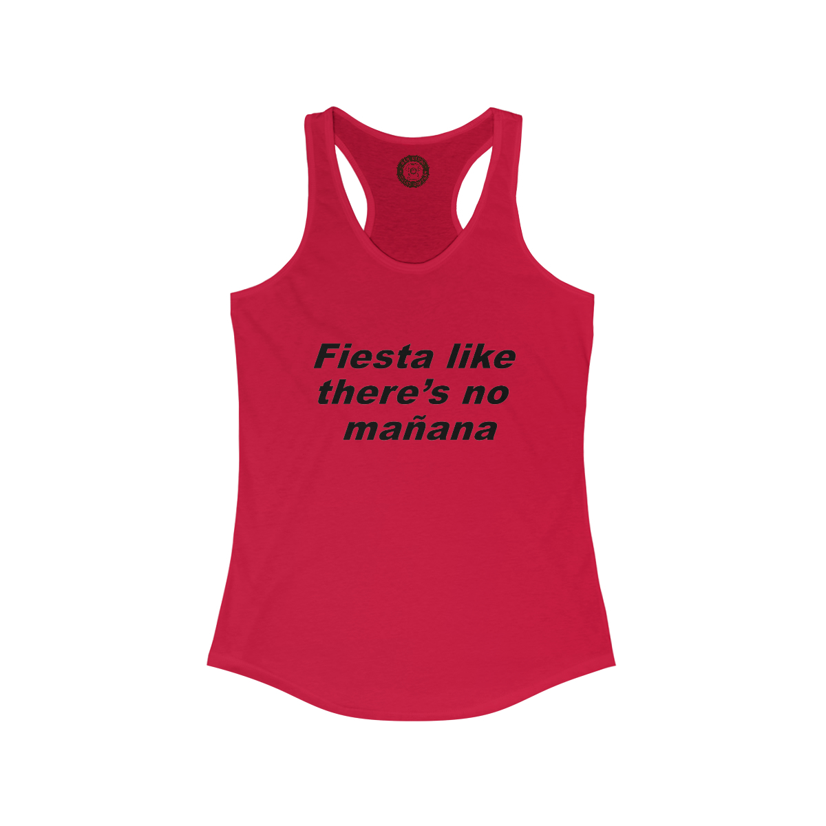 Fiesta Like There's No Manana Printed on a Women's Ideal Racerback Tank - Image 3