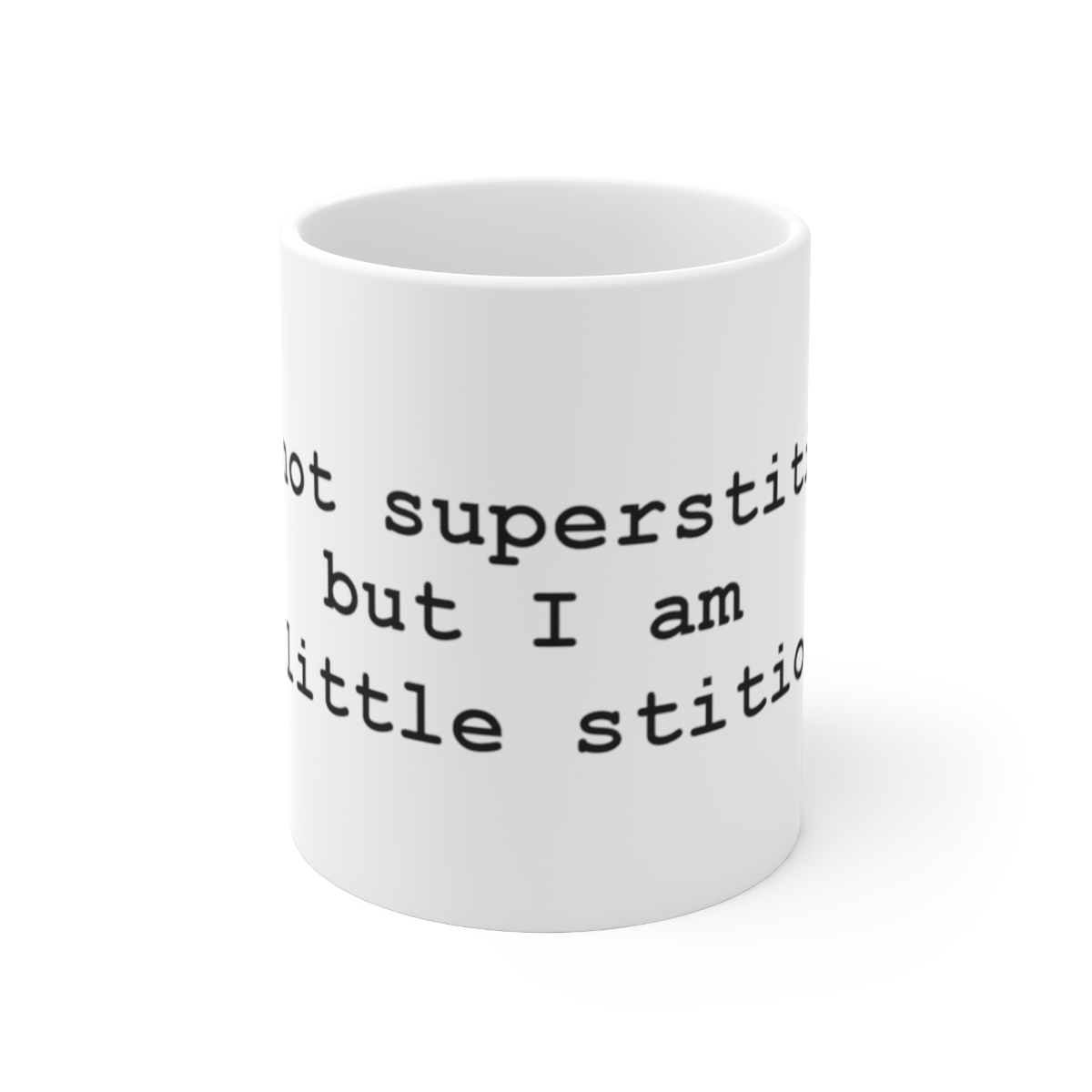 I'm Not Superstitious Printed on a Large Ceramic Mug 11oz
