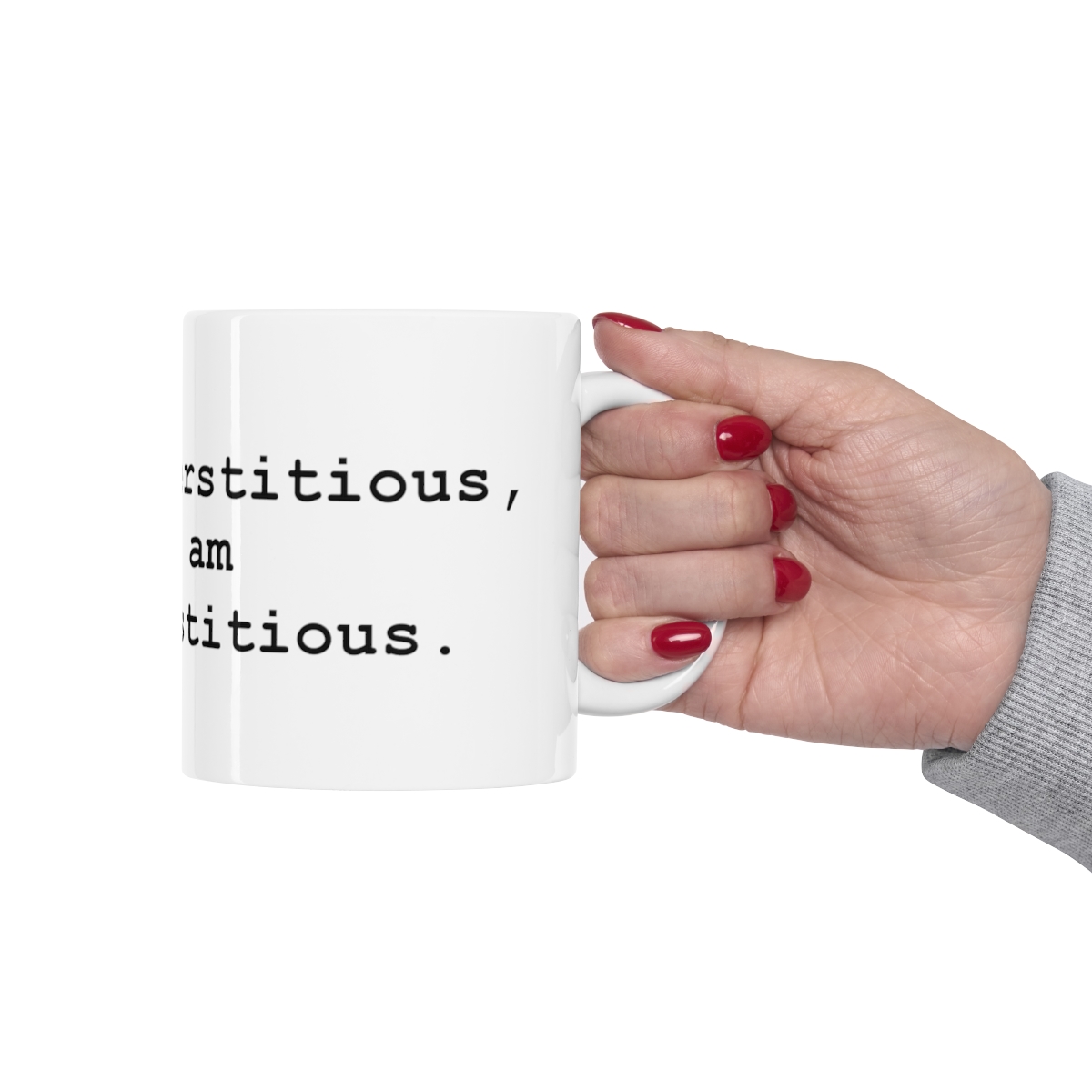 I'm Not Superstitious Printed on a Large Ceramic Mug 11oz - Image 12
