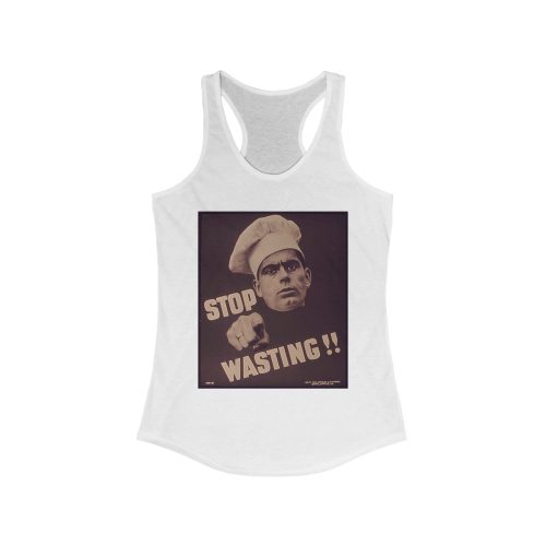 Chef's Motivational Tank Top for Women, Stop Wasting Shirt, Culinary Gift, Summer Workout Top, Kitchen Humor Apparel